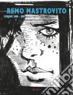 Remo Mastrovito. Disegni 2000-2007. Ediz. illustrata libro