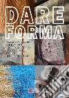 Dare forma. Ediz. illustrata libro