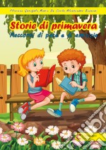 Storie di primavera. Racconti di pace e di amicizia libro