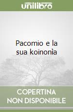 Pacomio e la sua koinonìa libro