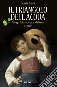 Triangolo dell'acqua. Trilogia della risorgenza alla Verna. Vol. 2 libro