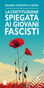 La Costituzione spiegata ai giovani fascisti libro