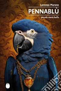 Pennablù. Piccola storia buffa