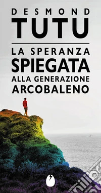La speranza spiegata alla generazione arcobaleno libro