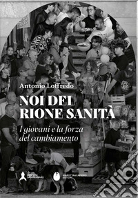 Noi del rione Sanità libro