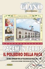 Pacem in terris. Il poliedro della pace. Atti del Convegno per il 60° dell'enciclica di Giovanni XXIII libro