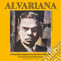 Alvariana. A 70 anni dalla morte di Corrado Alvaro libro