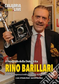 Rino Barillari. Il fotografo della Dolce Vita libro