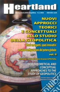 Nuovi approcci teorici e concettuali allo studio della geopolitica. Ediz. italiana e inglese. Vol. 2: Fondamenti, paradigmi e metodologia della geopolitica contemporanea libro