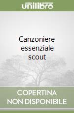 Canzoniere essenziale scout libro