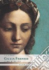 Giulia Farnese. Storia di una vita libro