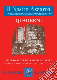 Il Nastro Azzurro. Periodico nazionale dell'Istituto del Nastro Azzurro fra combattenti decorati al valor militare. Quaderni. Cesvam. Report settembre 2021-agosto 2025 libro