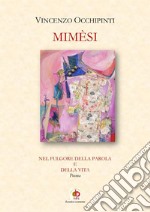 Mimesi. Nel fulgore della parola e della vita libro