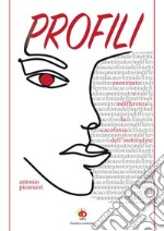 Profili. (Anonimato e indifferenza, la cacofonia dell'inettitudine) libro