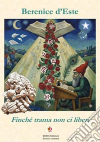 Finché trama non ci liberi. Nuova ediz.