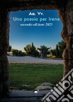 Una poesia per Irene - seconda edizione 2023 libro usato