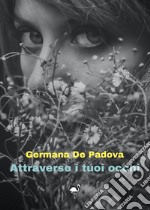 Attraverso i tuoi occhi libro