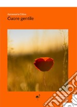 Cuore gentile libro