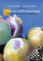 Il sud tra volti e paesaggi. L'arte invisibile: dieci poeti e dieci pittori libro