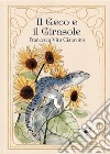 Il geco e il girasole libro di Ciaravino Francesco Vito