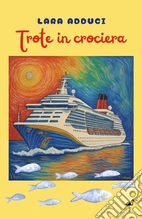 Trote in crociera libro