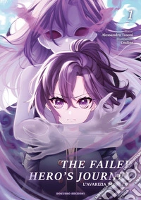 L'avarizia degli eroi. The failed hero's journey. Vol. 1 libro