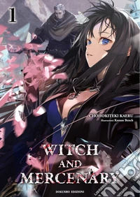 Witch and Mercenary. La strega e il mercenario. Vol. 1 libro