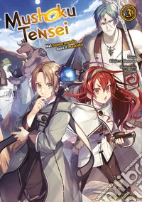 Mushoku Tensei. Nel nuovo mondo darò il massimo. Vol. 3 libro
