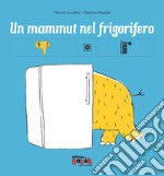 Un mammut nel frigorifero. Ediz. CAA libro