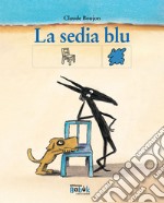 La sedia blu. Ediz. CAA libro