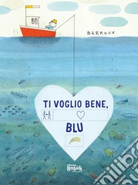 Ti voglio bene, Blu! Ediz. CAA