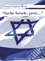 «Anche Israele, però...'». L'ombra lunga dell'antisemitismo libro