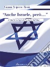 «Anche Israele, però...'». L'ombra lunga dell'antisemitismo libro