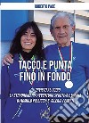 Tacco e punta fino in fondo. Da Orvieto al podio la straordinaria avventura sportiva e umana di Romolo Pelliccia e Valeria Pedetti libro di Pace Roberto