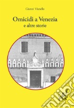 Omicidi a Venezia e altre storie libro