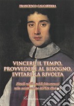 Vincere il tempo, provvedere al bisogno, evitare la rivolta. Metalli nobili e nobili fedecommessi nella società Romana dell'Età Moderna libro