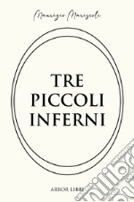 Tre piccoli inferni