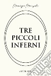 Tre piccoli inferni libro di Mariscoli Maurizio