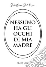 Nessuno ha gli occhi di mia madre