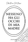 Nessuno ha gli occhi di mia madre libro