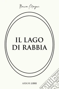 Il lago di rabbia libro