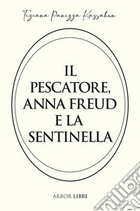 Il pescatore, Anna Freud e la sentinella