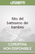 Rito del battesimo dei bambini libro