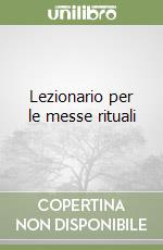 Lezionario per le messe rituali libro