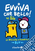 Evviva che bello! La raccolta di fumetti. Blu libro