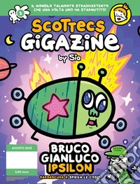 Scottecs Gigazine. Vol. 2: Bruco Gianluco ipsilon