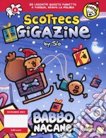 Babbo Nacane. Scottecs Gigazine libro