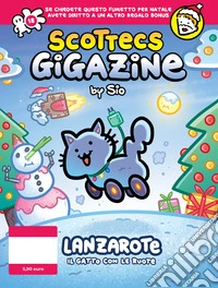 Scottecs Gigazine. Vol. 18: Lanzarote il gatto con le ruote