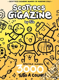 Scottecs Gigazine. Nuova ediz.. Vol. 30: Speciale numero 3000. Ediz. variant