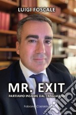 Mr. Exit. Partiamo insieme dal traguardo